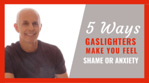 Things gaslighters do to make you feel anxiety or shame