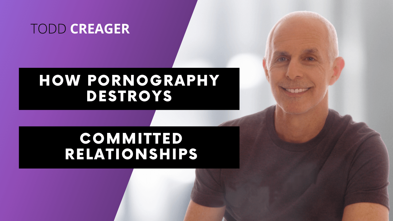 How Pornography Destroys Committed Relationships