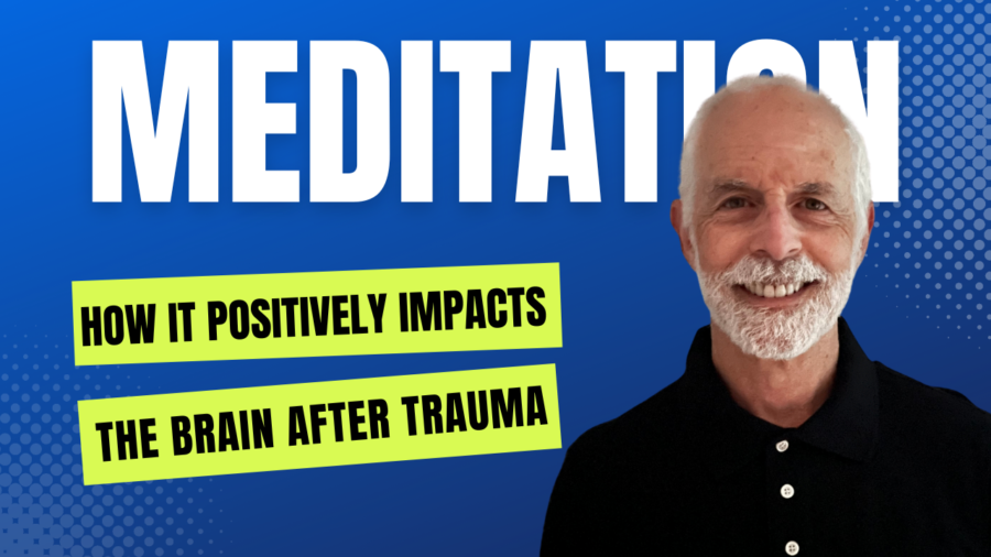 How Meditation Positively Impacts The Brain After Trauma