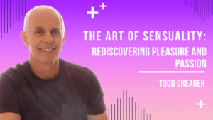 The art of sensuality rediscovering pleasure