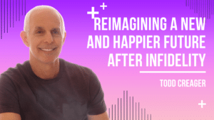 Reimagining A New And Happier Future After Infidelity