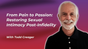 Restoring Sexual Intimacy Post-Infidelity