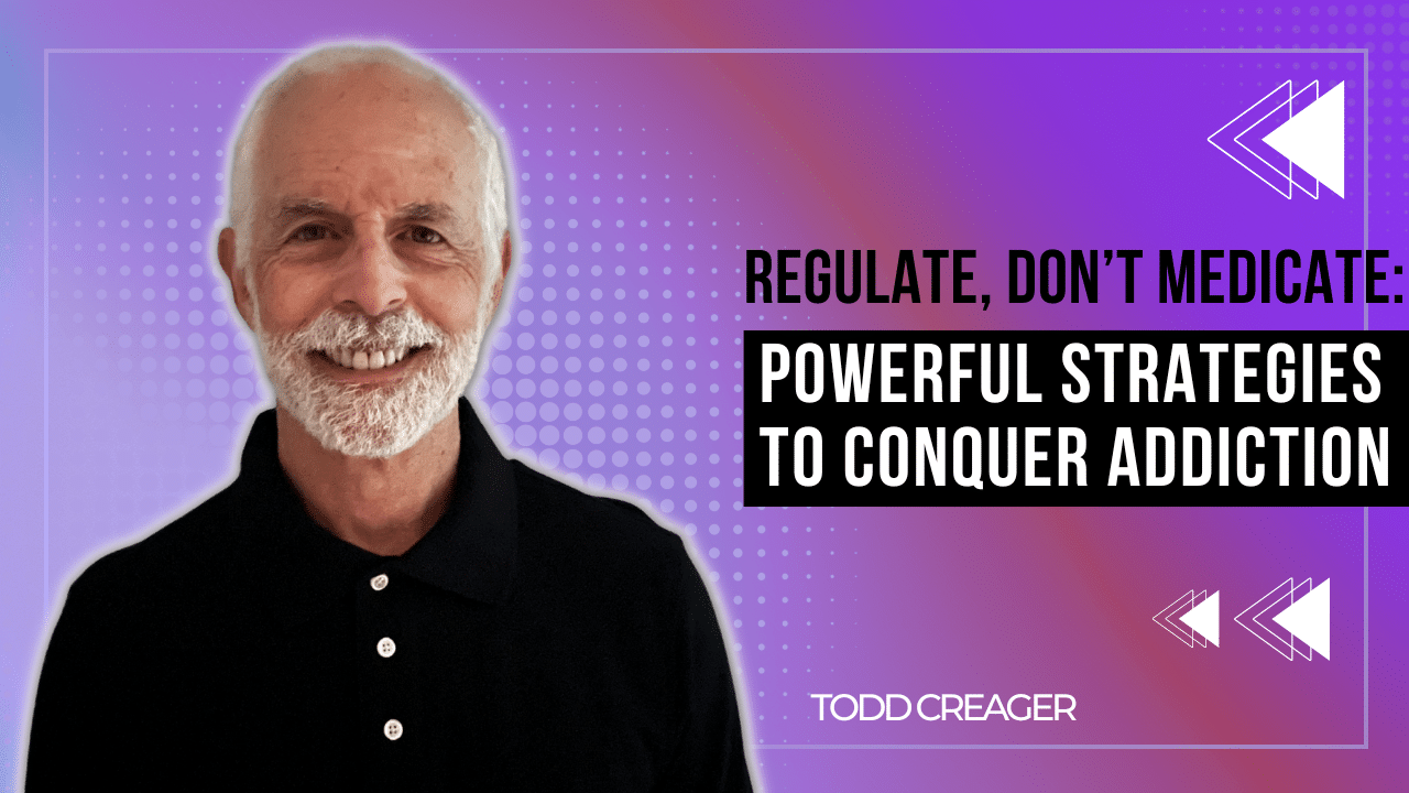 Regulate, Don't Medicate- Powerful Strategies to Conquer Addiction