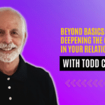 Beyond Basics- Deepening The Commitment in Your Relationship