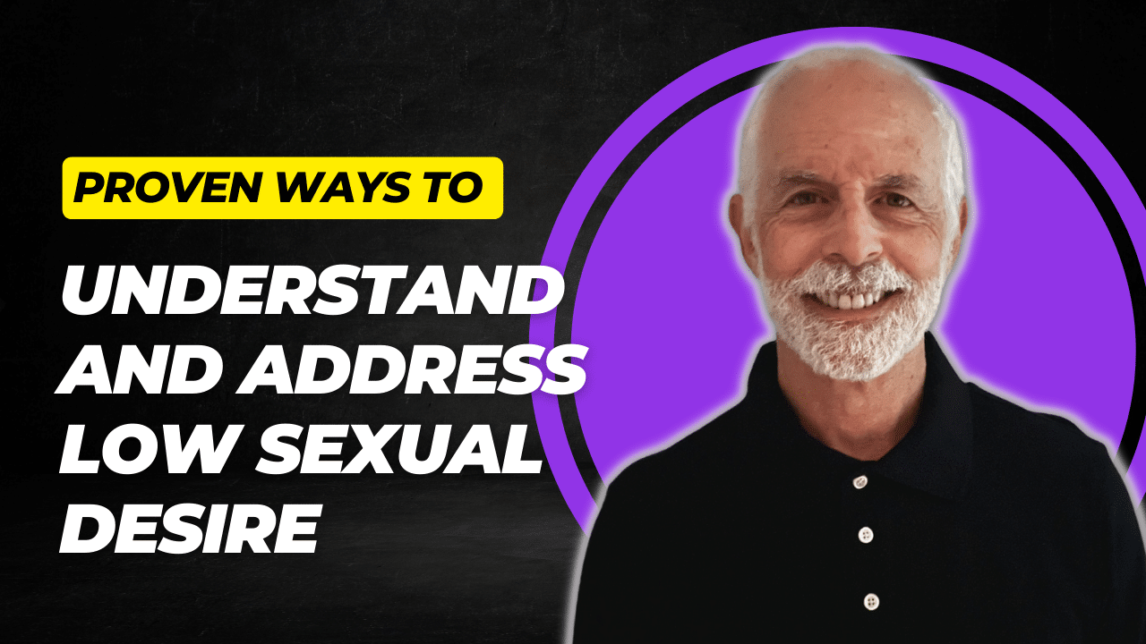 Understanding and addressing low sexual desire