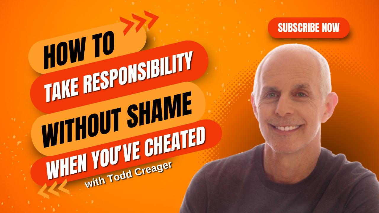 How to Take Responsibility Without Shame When You've Cheated