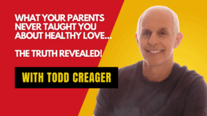 What Your Parents Never Taught You About Healthy Love