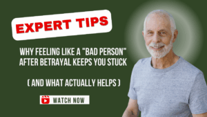 Why Feeling Like a "Bad Person" After Betrayal Keeps You Stuck ( And What Actually Helps )