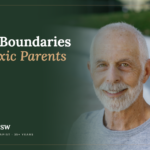 How to Set Boundaries With Toxic Parents
