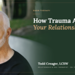 How Unresolved Trauma Affects Your Relationships